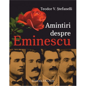 Amintiri despre Eminescu